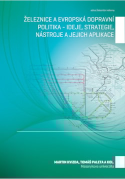 Železnice a evropská dopravní politika – ideje, strategie, nástroje a jejich aplikace