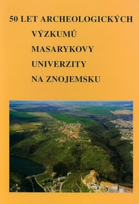 50 let archeologických výzkumů Masarykovy univerzity na Znojemsku 