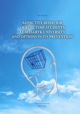 Addictive behavior of full-time students at Masaryk University and options in its prevention