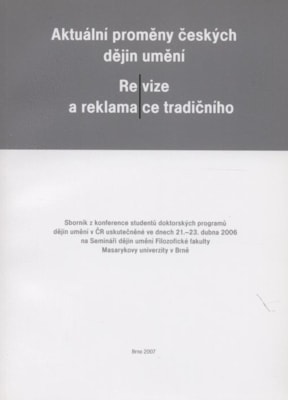 Aktuální proměny českých dějin umění – Re/vize a reklama/ce tradičního
