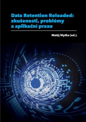 Data Retention Reloaded: zkušenosti, problémy a aplikační praxe