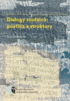 Dialogy zoufalců: poetika a struktury - damaged