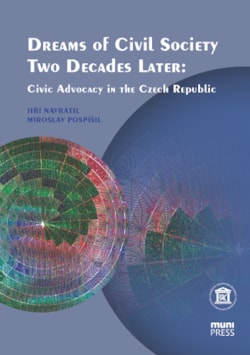 Dreams of Civil Society Two Decades Later: Civic Advocacy in the Czech Republic