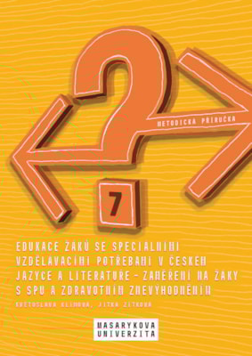 Edukace žáků se speciálními vzdělávacími potřebami v českém jazyce a literatuře – zaměření na žáky s SPU a zdravotním znevýhodněním