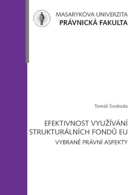 Efektivnost využívání strukturálních fondů Evropské unie: vybrané právní aspekty