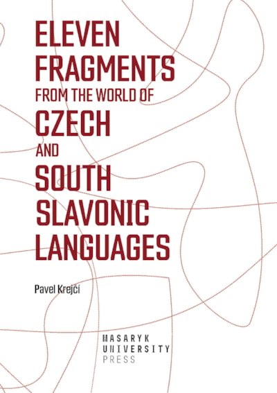 Eleven Fragments from the World of Czech and South Slavonic Languages