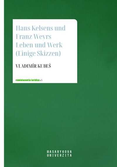 Hans Kelsens und Franz Weyrs Leben und Werk 