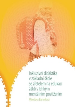 Inkluzivní didaktika v základní škole se zřetelem na edukaci žáků s lehkým mentálním postižením