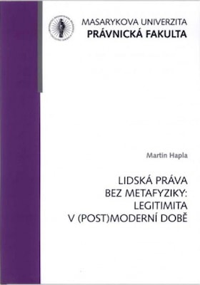 Lidská práva bez metafyziky: legitimita v (post)moderní době