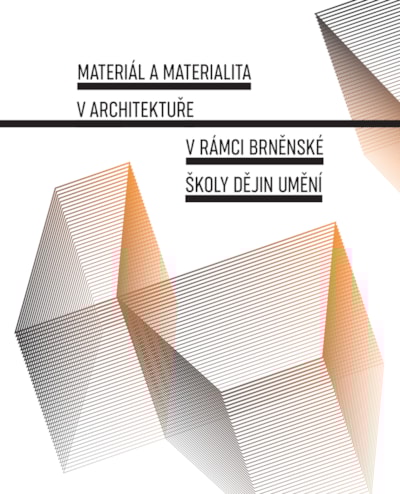 Materiál a materialita v architektuře v rámci Brněnské školy dějin umění