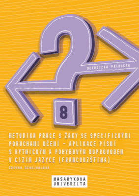 Metodika práce s žáky se specifickými poruchami učení: Aplikace písní s rytmickým a pohybovým doprovodem v cizím jazyce (francouzština)