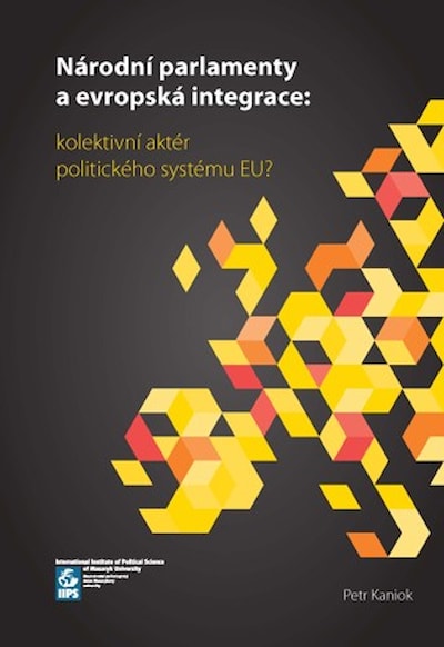 Národní parlamenty a evropská integrace: kolektivní aktér politického systému EU?