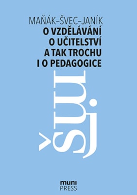 O vzdělávání, o učitelství a tak trochu i o pedagogice