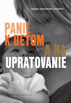 Panie k deťom a na upratovanie 