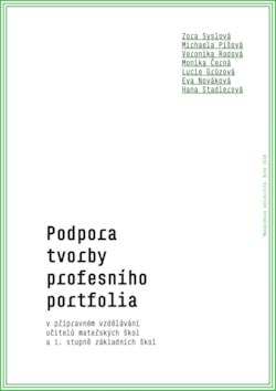 Podpora tvorby profesního portfolia v přípravném vzdělávání učitelů mateřských škol a 1. stupně základních škol
