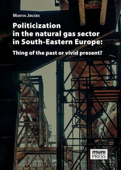 Politicization in the Natural Gas Sector in South-Eastern Europe: Thing of the Past or Vivid Present?
