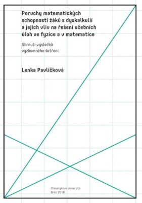Poruchy matematických schopností žáků s dyskalkulií a jejich vliv na řešení učebních úloh ve fyzice a v matematice