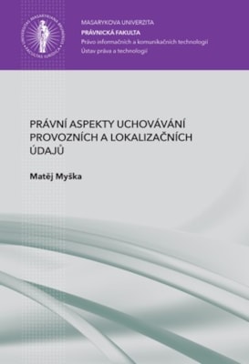 Právní aspekty uchovávání provozních a lokalizačních údajů
