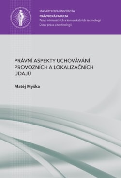 Právní aspekty uchovávání provozních a lokalizačních údajů