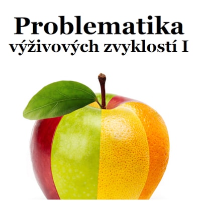 Problematika výživových zvyklostí I