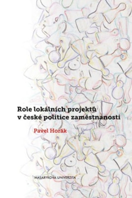 Role lokálních projektů v české politice zaměstnanosti
