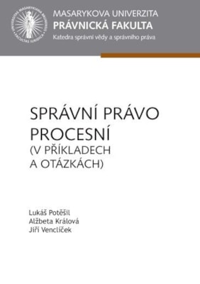 Správní právo procesní (v příkladech a otázkách)