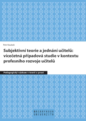 Subjektivní teorie řídící jednání učitelů: vícečetná případová studie v kontextu profesního rozvoje učitelů - poškozená