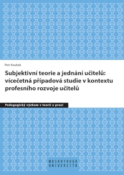 Subjektivní teorie řídící jednání učitelů: vícečetná případová studie v kontextu profesního rozvoje učitelů - poškozená