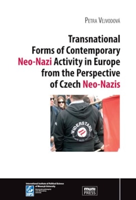 Transnational Forms of Contemporary Neo-Nazi Activity in Europe from the Perspective of Czech Neo-Nazis - poškozená