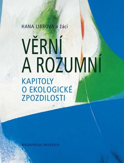 Věrní a rozumní. Kapitoly o ekologické zpozdilosti (ilustrator B. Lacina)
