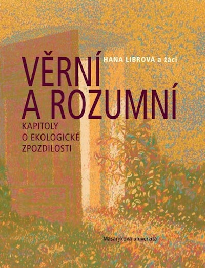 Věrní a rozumní. Kapitoly o ekologické zpozdilosti (illustrator M. Sláma)