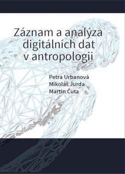 Záznam a analýza digitálních dat v antropologii