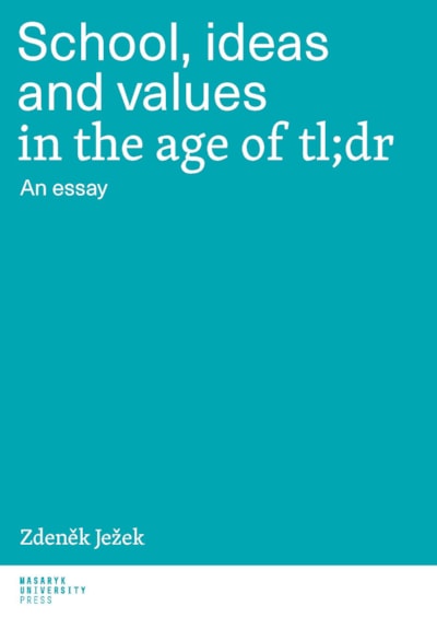School, ideas and values in the age of tl;dr