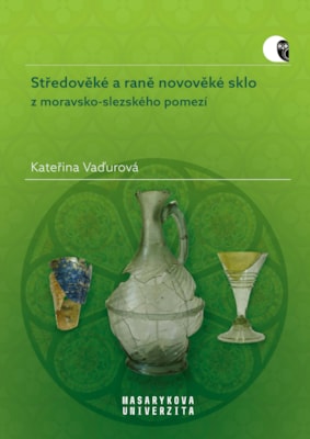 Středověké a raně novověké sklo z moravsko-slezského pomezí