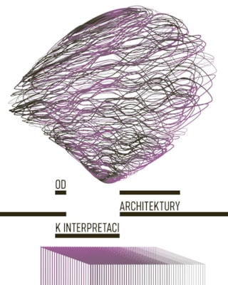 Od architektury k interpretaci