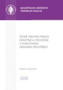 České trestní právo hmotné a procesní v evropském právním prostředí (vybrané problémy)