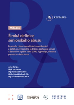 Široká definice a typologie seniorského abusu:  fenomén týrání, zneužívání, zanedbávání a dalšího nevhodného jednání a zacházení s muži a ženami ve vyšším věku (EAN)