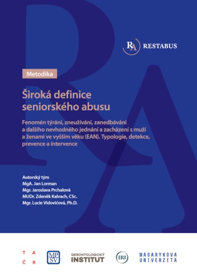 Široká definice a typologie seniorského abusu:  fenomén týrání, zneužívání, zanedbávání a dalšího nevhodného jednání a zacházení s muži a ženami ve vyšším věku (EAN)