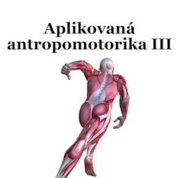 Aplikovaná antropomotorika III