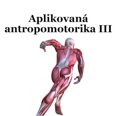 Aplikovaná antropomotorika III