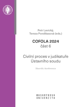 COFOLA 2024. Část 6 – Civilní proces v judikatuře Ústavního soudu