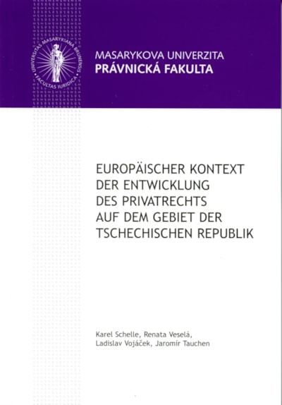Europäischer Kontext der Entwicklung des Privatrechts auf dem Gebiet der Tschechischen Republik
