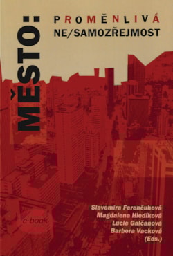 Město: Proměnlivá ne/samozřejmost