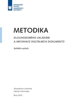 Metodika dlouhodobého ukládání a archivace digitálních dokumentů