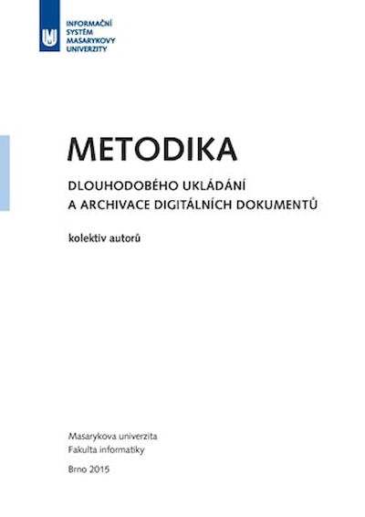 Metodika dlouhodobého ukládání a archivace digitálních dokumentů