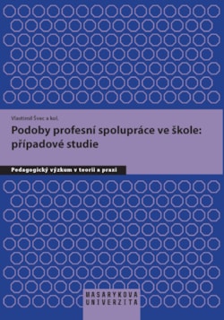 Podoby profesní spolupráce ve škole: případové studie