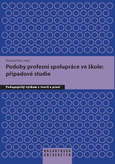 Podoby profesní spolupráce ve škole: případové studie