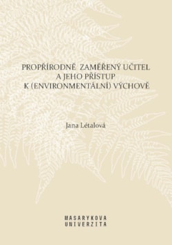 Propřírodně zaměřený učitel a jeho přístup k (environmentální) výchově 