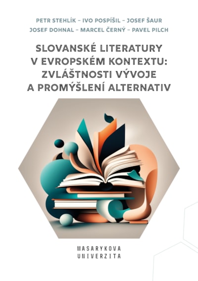 Slovanské literatury v evropském kontextu: zvláštnosti vývoje a promýšlení alternativ