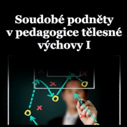 Soudobé podněty v pedagogice tělesné výchovy I